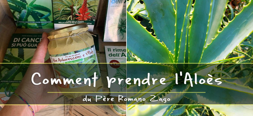 Comment prendre l'Aloès du Père Zago