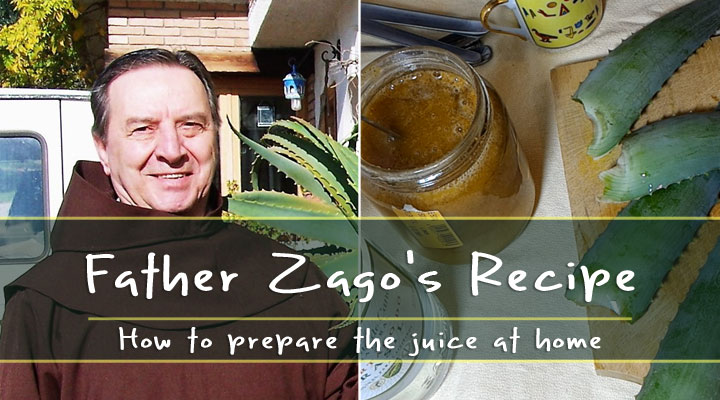 How to prepare Father Zago’s Aloe recipe